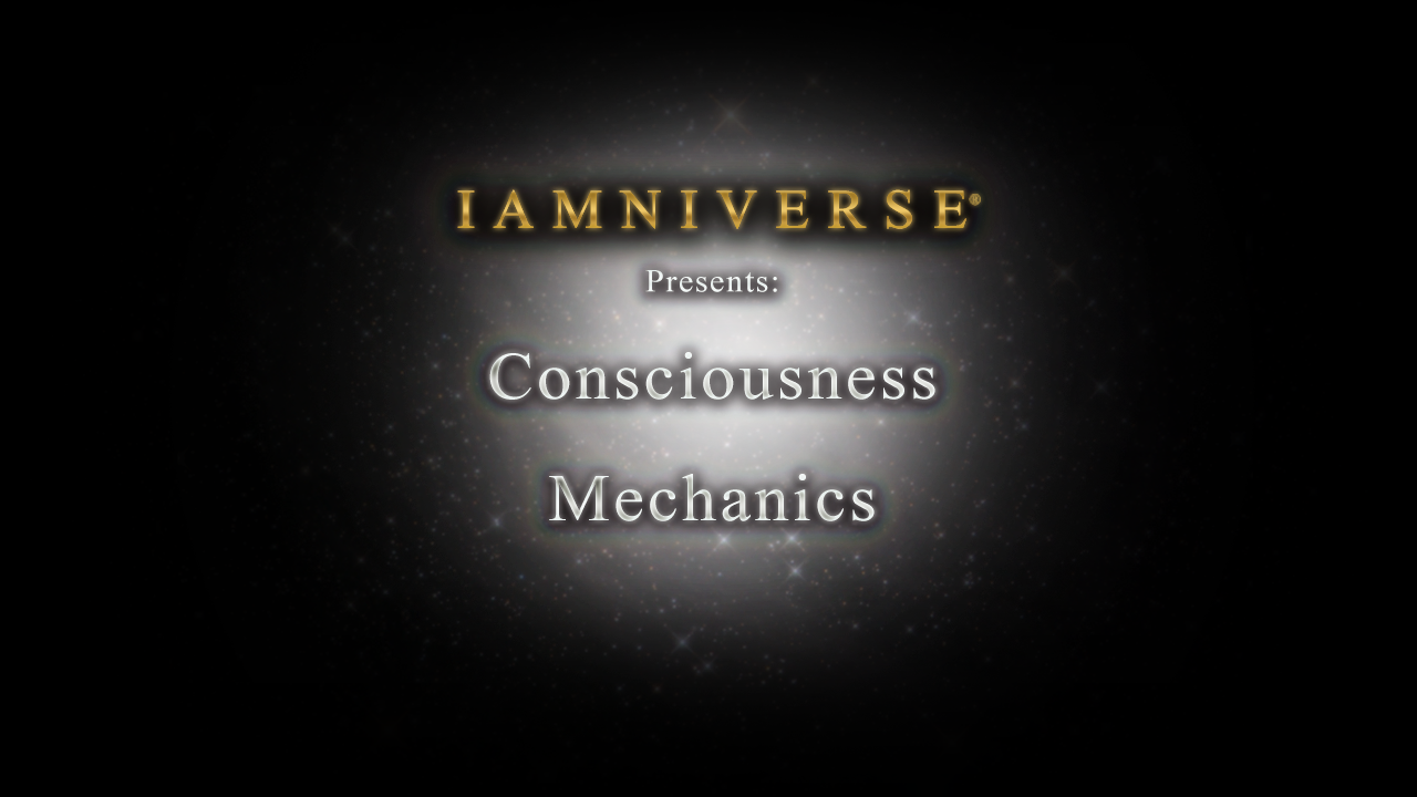 Consciousness Mechanics: The Movie